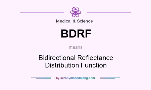 What does BDRF mean? It stands for Bidirectional Reflectance Distribution Function