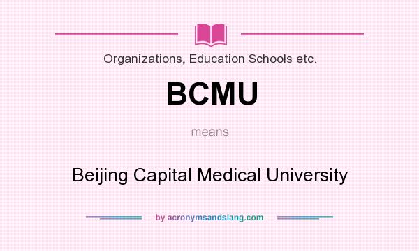 What does BCMU mean? It stands for Beijing Capital Medical University