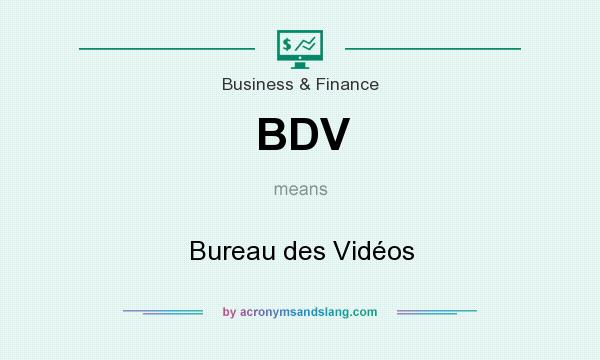 What does BDV mean? It stands for Bureau des Vidéos