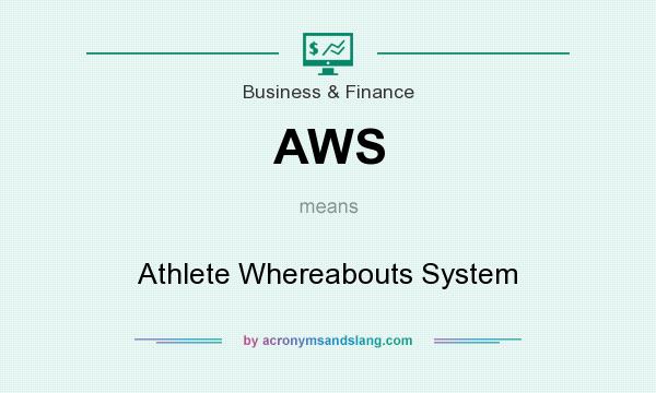 What does AWS mean? It stands for Athlete Whereabouts System