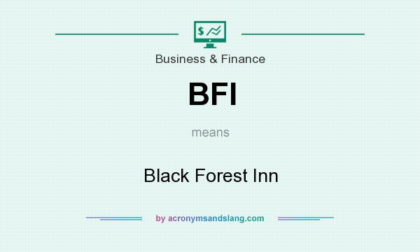 What does BFI mean? It stands for Black Forest Inn