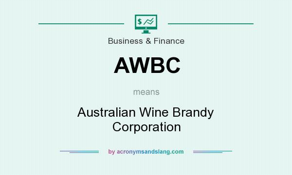 What does AWBC mean? It stands for Australian Wine Brandy Corporation