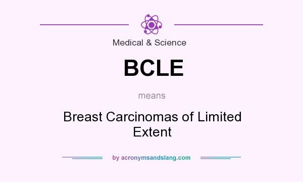 What does BCLE mean? It stands for Breast Carcinomas of Limited Extent
