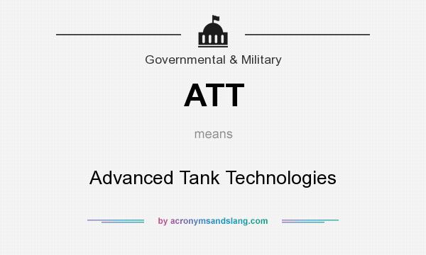 What does ATT mean? It stands for Advanced Tank Technologies