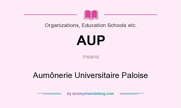 What does AUP mean? It stands for Aumônerie Universitaire Paloise
