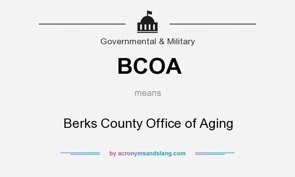 What does BCOA mean? It stands for Berks County Office of Aging