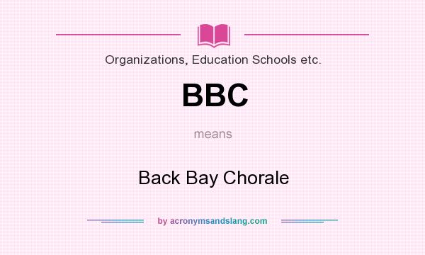What does BBC mean? It stands for Back Bay Chorale