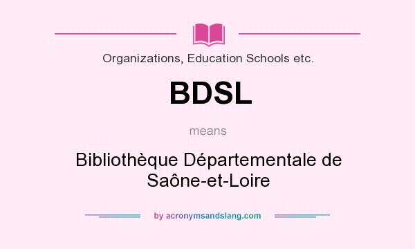 What does BDSL mean? It stands for Bibliothèque Départementale de Saône-et-Loire