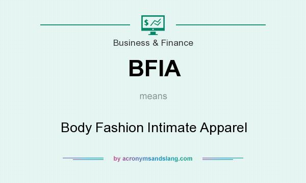 What does BFIA mean? It stands for Body Fashion Intimate Apparel