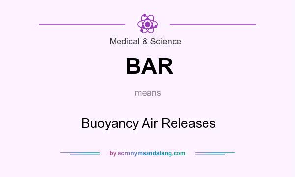 What does BAR mean? It stands for Buoyancy Air Releases