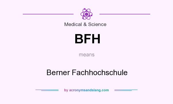 What does BFH mean? It stands for Berner Fachhochschule