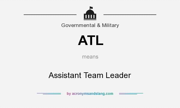 What does ATL mean? It stands for Assistant Team Leader
