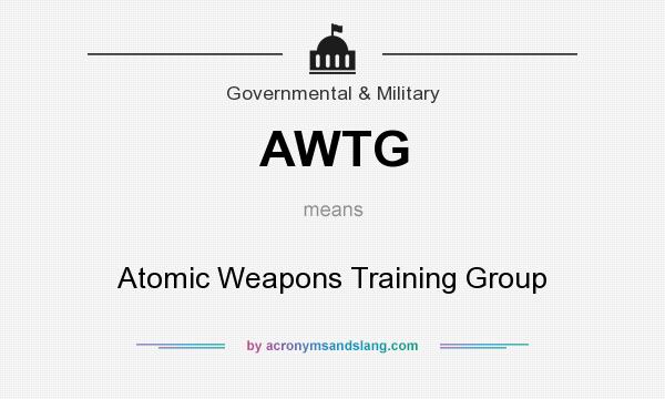 What does AWTG mean? It stands for Atomic Weapons Training Group