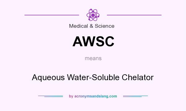 What does AWSC mean? It stands for Aqueous Water-Soluble Chelator