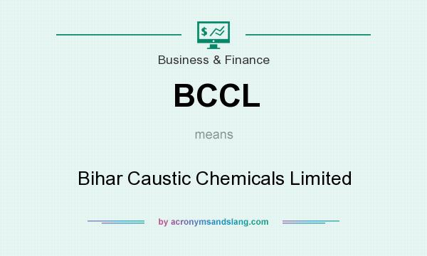 What does BCCL mean? It stands for Bihar Caustic Chemicals Limited