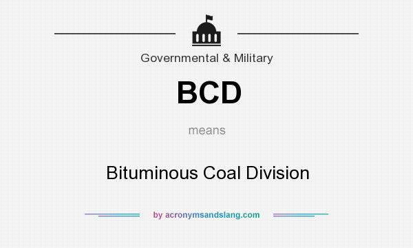 What does BCD mean? It stands for Bituminous Coal Division