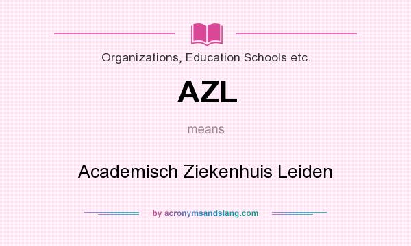 What does AZL mean? It stands for Academisch Ziekenhuis Leiden