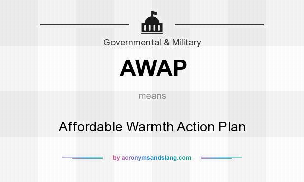 What does AWAP mean? It stands for Affordable Warmth Action Plan