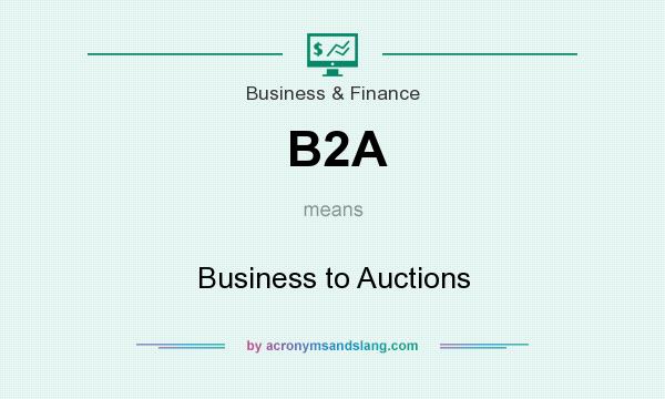 What does B2A mean? It stands for Business to Auctions
