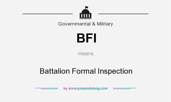 What does BFI mean? It stands for Battalion Formal Inspection