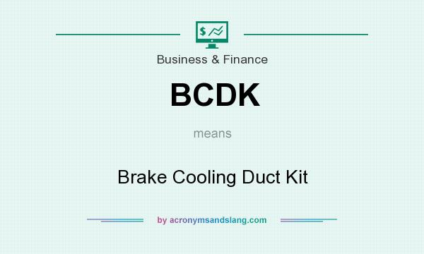 What does BCDK mean? It stands for Brake Cooling Duct Kit