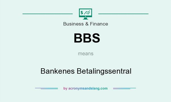 What does BBS mean? It stands for Bankenes Betalingssentral