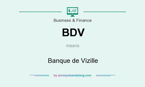 What does BDV mean? It stands for Banque de Vizille
