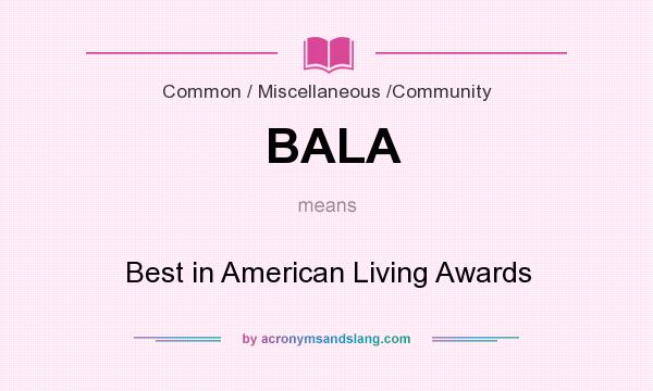 What does BALA mean? It stands for Best in American Living Awards