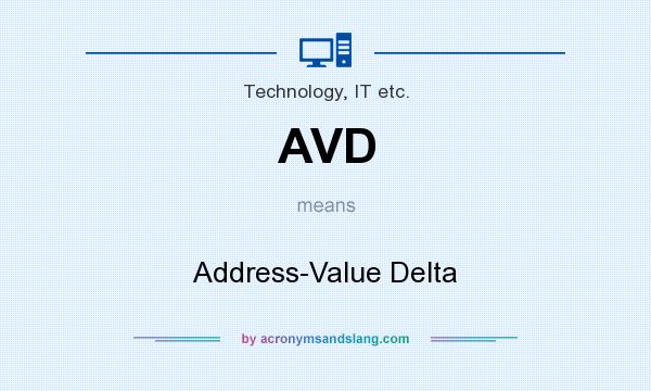 What does AVD mean? It stands for Address-Value Delta