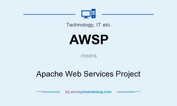 What does AWSP mean? It stands for Apache Web Services Project