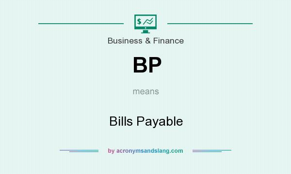 What does BP mean? It stands for Bills Payable