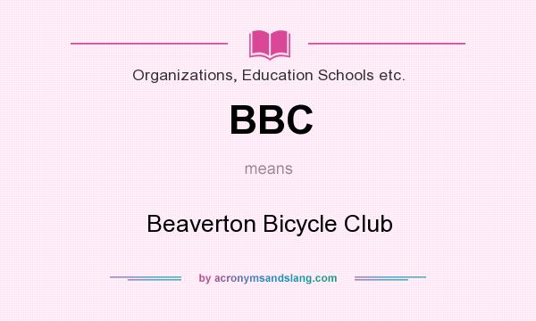 What does BBC mean? It stands for Beaverton Bicycle Club