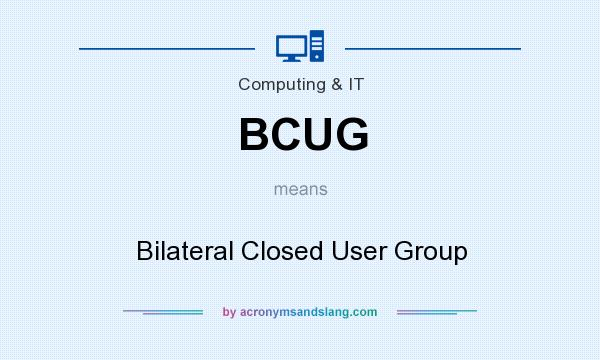 What does BCUG mean? It stands for Bilateral Closed User Group