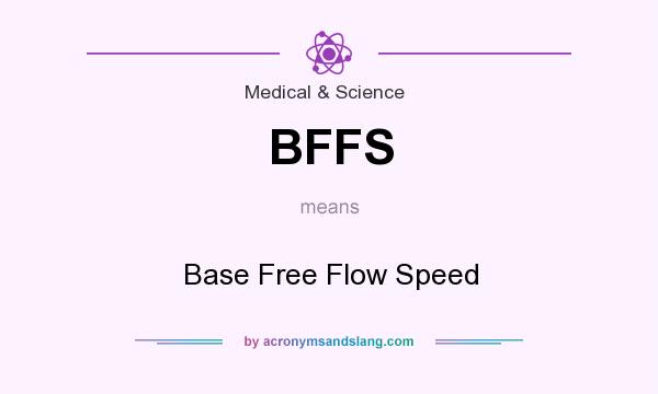 What does BFFS mean? It stands for Base Free Flow Speed