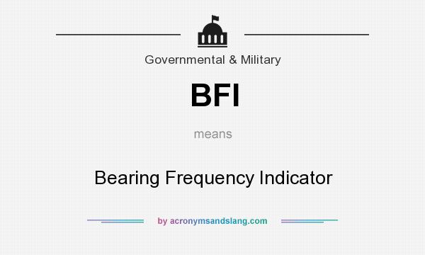 What does BFI mean? It stands for Bearing Frequency Indicator