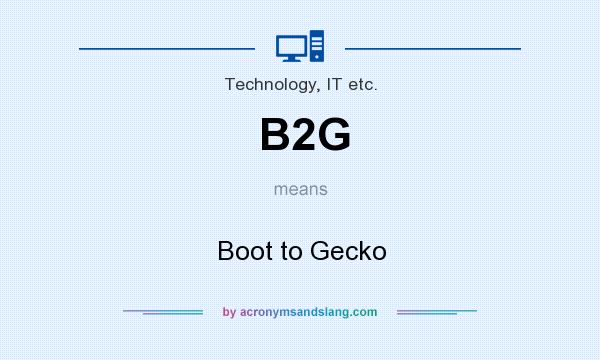 What does B2G mean? It stands for Boot to Gecko