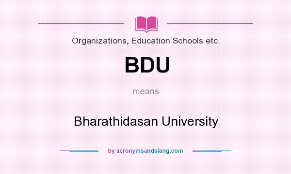 What does BDU mean? It stands for Bharathidasan University