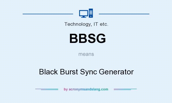 What does BBSG mean? It stands for Black Burst Sync Generator