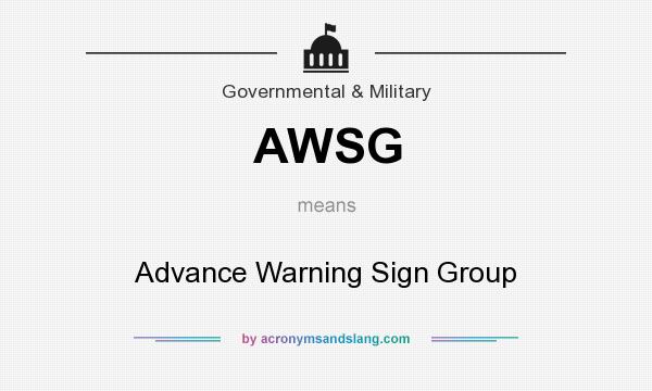 What does AWSG mean? It stands for Advance Warning Sign Group