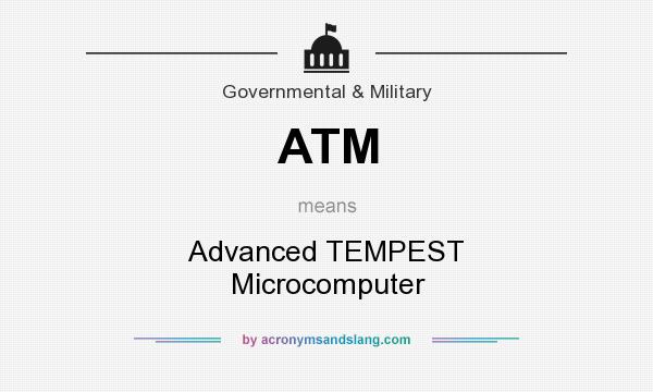 What does ATM mean? It stands for Advanced TEMPEST Microcomputer
