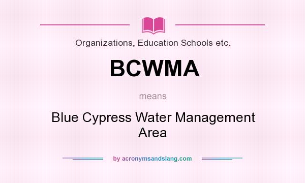 What does BCWMA mean? It stands for Blue Cypress Water Management Area
