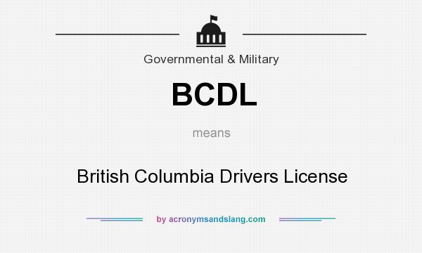 What does BCDL mean? It stands for British Columbia Drivers License
