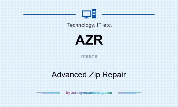 What does AZR mean? It stands for Advanced Zip Repair