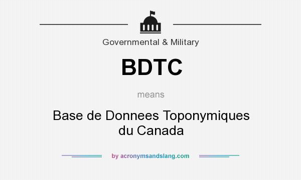 What does BDTC mean? It stands for Base de Donnees Toponymiques du Canada