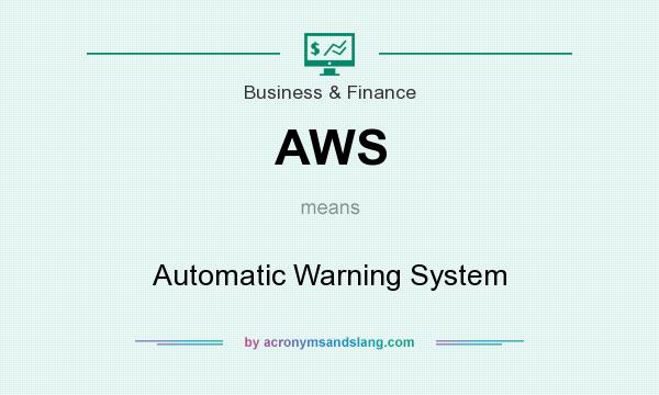 What does AWS mean? It stands for Automatic Warning System