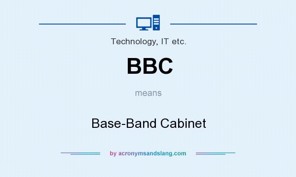 What does BBC mean? It stands for Base-Band Cabinet