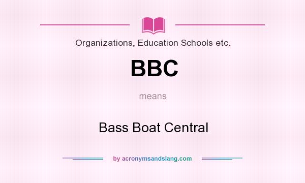 What does BBC mean? It stands for Bass Boat Central