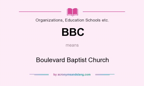 What does BBC mean? It stands for Boulevard Baptist Church
