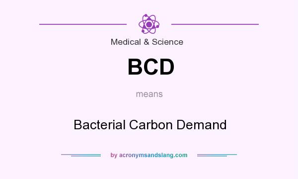 What does BCD mean? It stands for Bacterial Carbon Demand