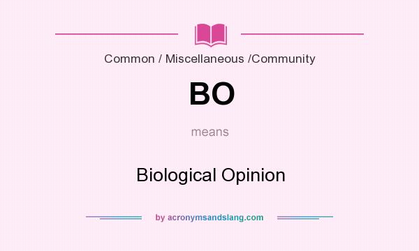 What does BO mean? It stands for Biological Opinion